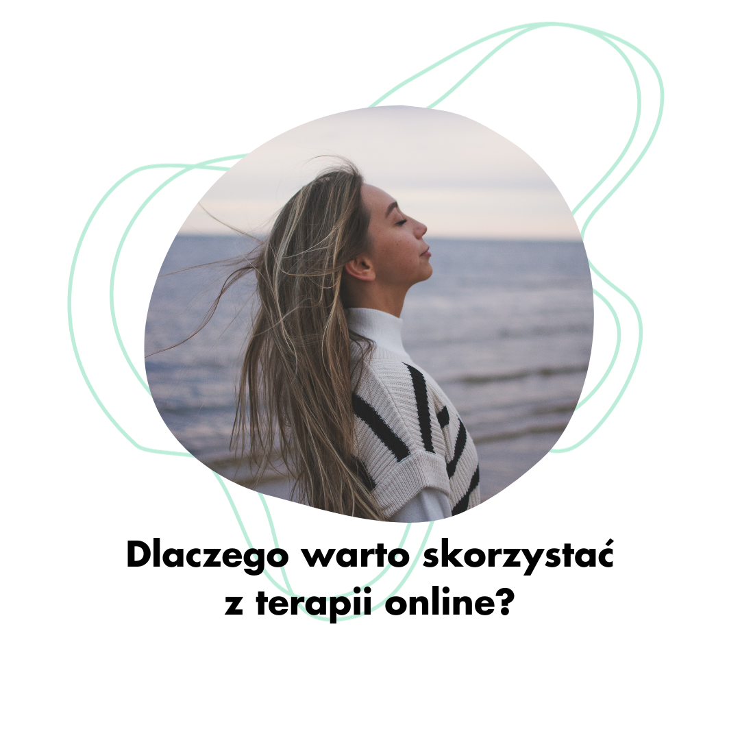 Dlaczego warto skorzystać z terapii online?